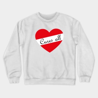 Love Cures All Crewneck Sweatshirt